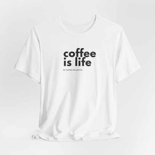 Coffee Is Life Short Sleeve Tee